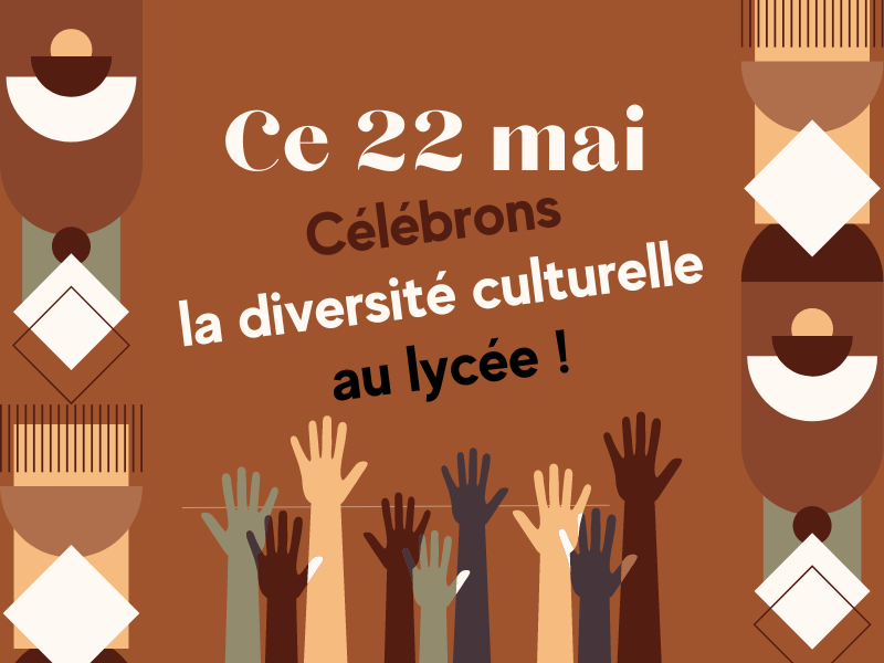 Le 22 mai Célébrons la diversité culturelle au lycée !